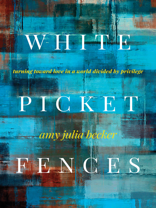 Title details for White Picket Fences by Amy Julia Becker - Available